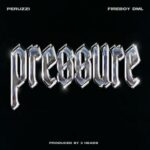 Peruzzi – Pressure Ft Fireboy DML