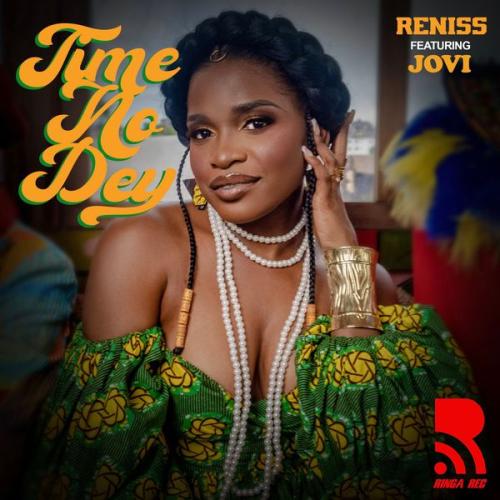 Reniss – Time No Dey ft. Jovi Latest Songs