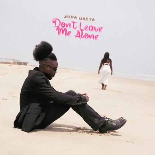Cover art of Supa Gaeta – Don’t Leave Me Alone
