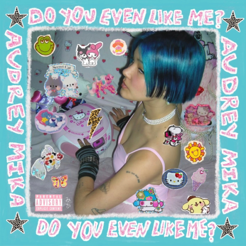 Audrey Mika – Do you even like me? Latest Songs