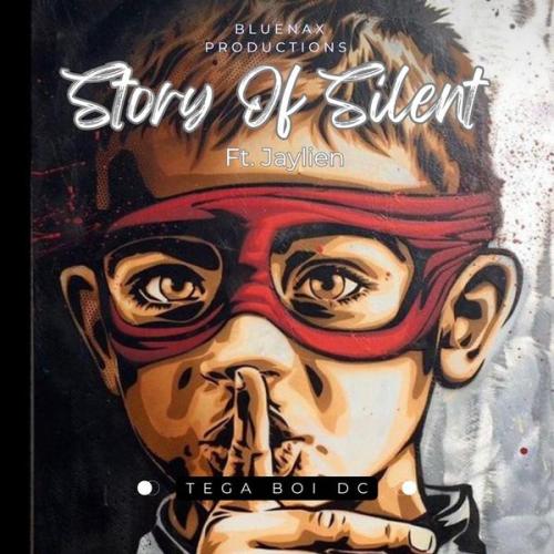 Cover art of tega boi dc – Story of silent Ft. Jaylien