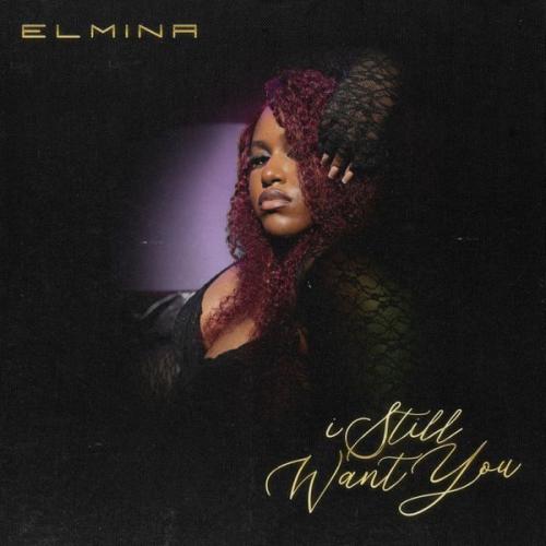 Elmina – I Still Want You Latest Songs