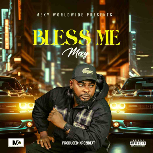 Mexy – Bless Me Latest Songs