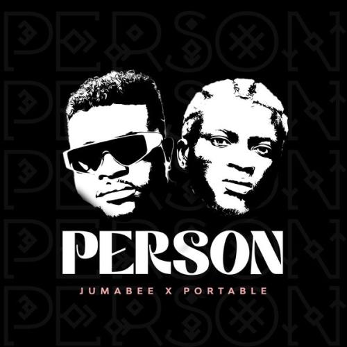 Jumabee – Person Ft Portable Latest Songs