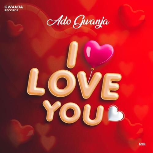 Cover art of Ado Gwanja – I Love You