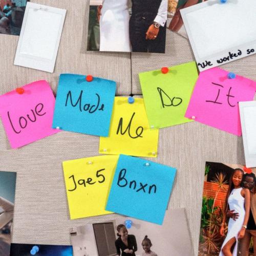 Cover art of JAE5 – Love Made Me Do It Ft. BNXN