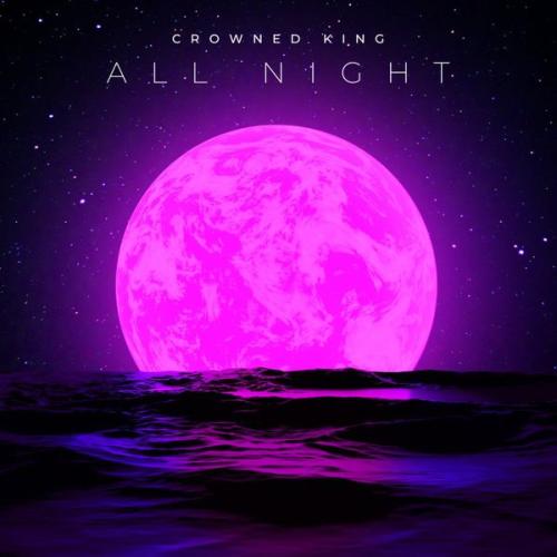 Cover art of Crowned King – All Night