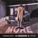 Badman Dafe – More