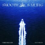 Chris Malachi – Smooth Sailing Ft ANTSMAN