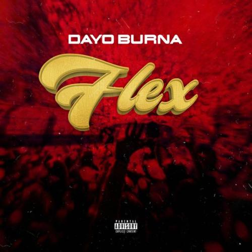 Dayo Burna – Flex Latest Songs
