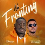owezzy – No Fronting Ft Christoph