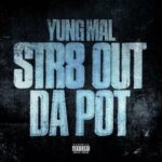 Yung Mal – Str8 Out Da Pot