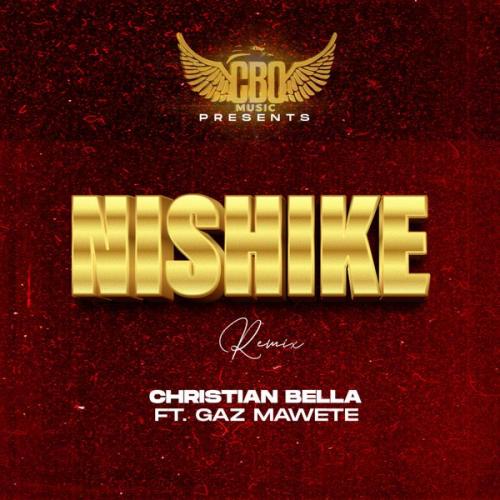 Cover art of Christian Bella – Nishike Remix ft. Gaz Mawete