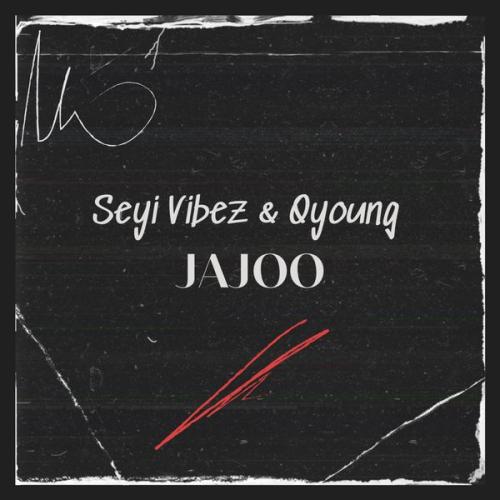 Cover art of Seyi Vibez – Jajoo ft. Q-young