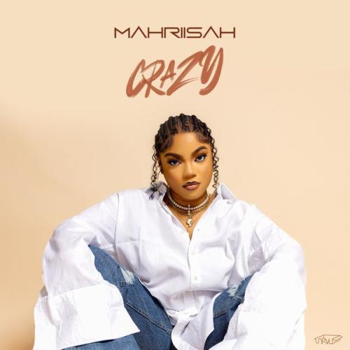 Mahriisah – Crazy Latest Songs