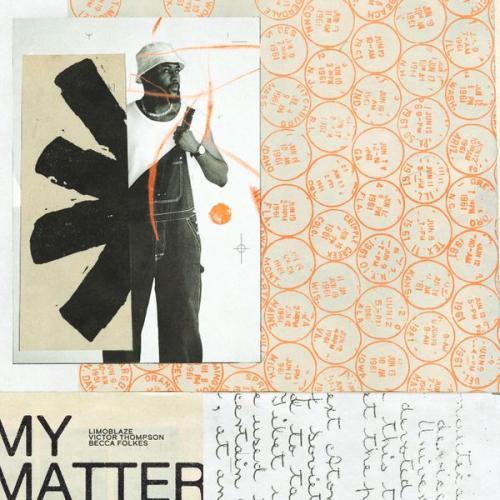 Cover art of Limoblaze – My Matter ft. Victor Thompson & Becca Folkes