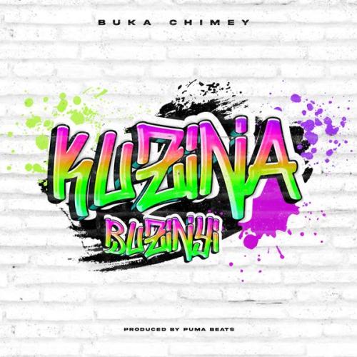 Buka Chimey – Kuzina Buzinyi Latest Songs