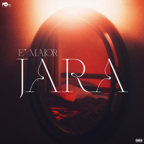 E’Major – Jara Latest Songs