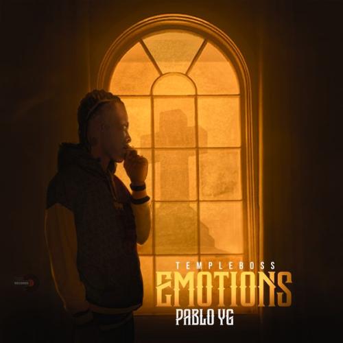 Pablo YG – Emotions Ft Templeboss Latest Songs