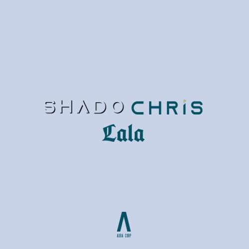 Cover art of Shado Chris – Lala