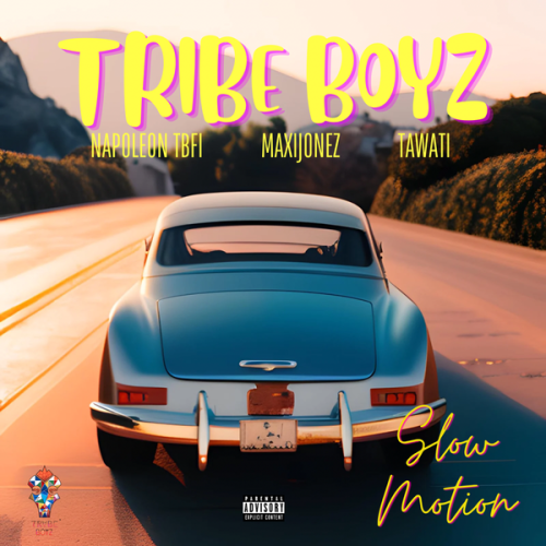 Cover art of Tribe Boyz – Slow Motion ft. Maxijonez featuring Napoleon TBFI, Tawati & Napoleon TBFI