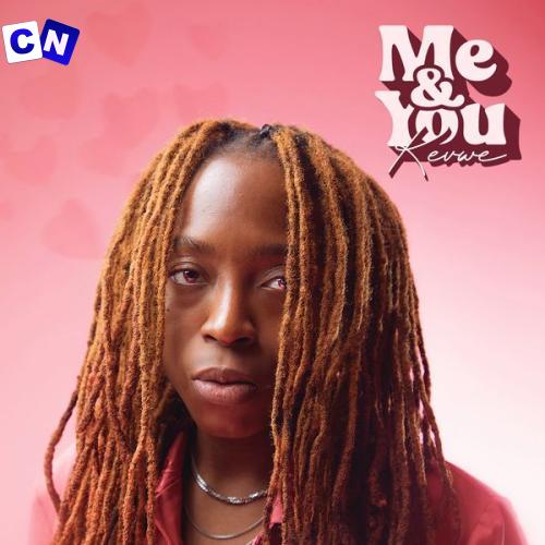 Kevwe – Me & You Latest Songs