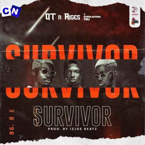 OT n Aiges – Survivor Ft. Everlasting Tiki Latest Songs