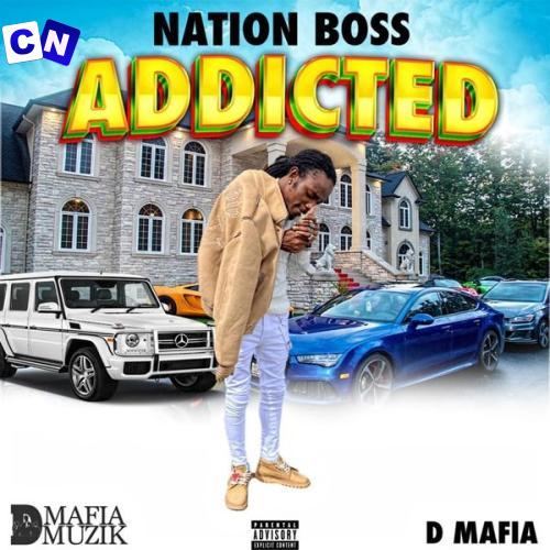 Cover art of Nation Boss – Addicted ft D Mafia