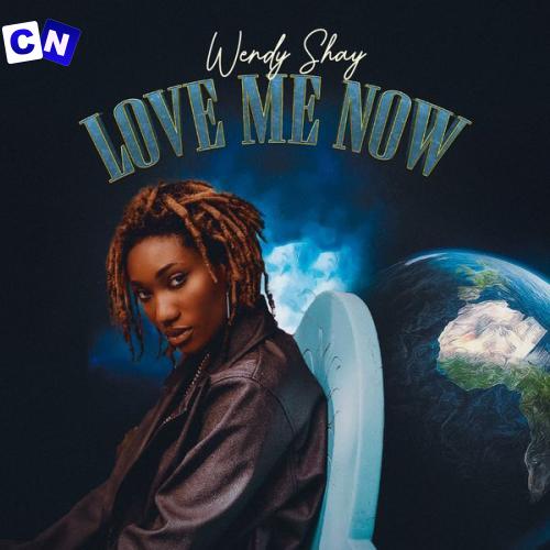 Cover art of Wendy Shay – Love Me Now