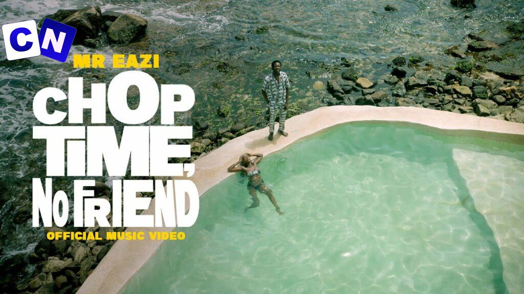 Cover art of Mr Eazi – Chop Time, No Friend (Official Music Video)