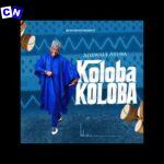 Adewale Ayuba - Koloba Koloba