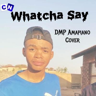 Cover art of DMP – Watcha Say Amapiano