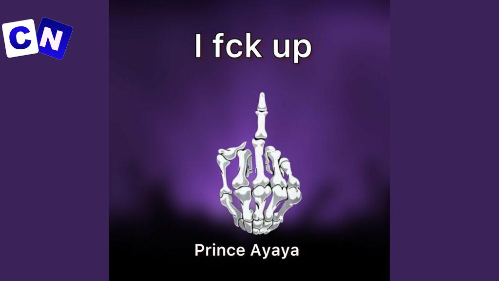 Cover art of Prince Ayaya – I Fuck Up