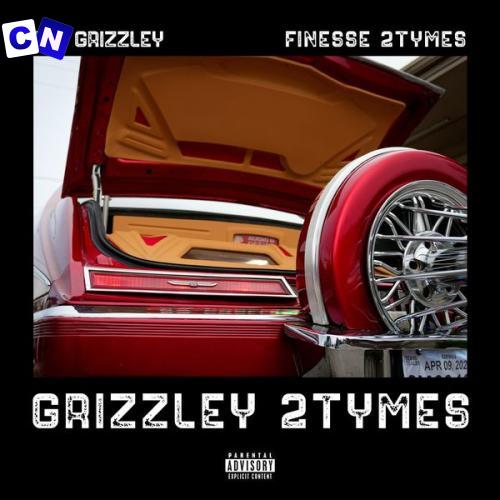 Tee Grizzley – Grizzley 2Tymes ft. Finesse2Tymes Latest Songs