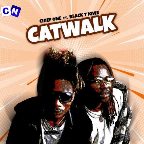 Cover art of Chief One – CATWALK Ft Black T Igwe