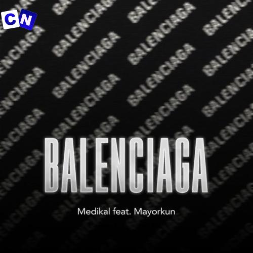Cover art of Medikal – BALENCIAGA ft. Mayorkun