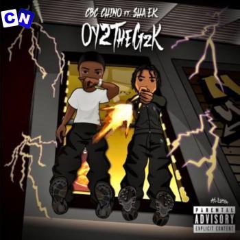 Cover art of Sha EK – OY2TheGzK ft CBC Chino