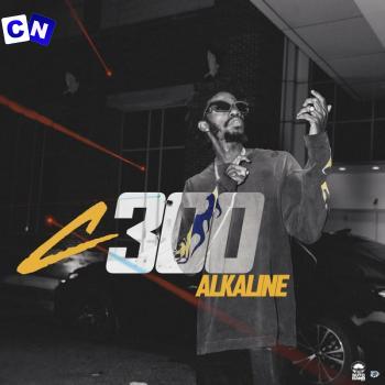 Alkaline – C300 Latest Songs