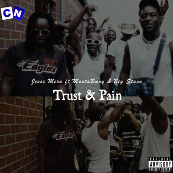 Cover art of Jesse Meru – Trust & Pain Ft Moutabwoy & Big Stavv