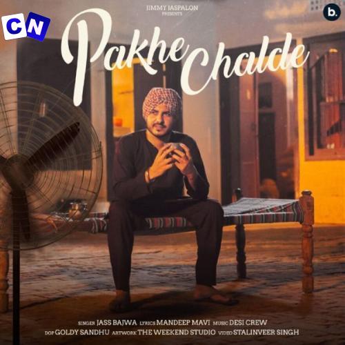 Jass Bajwa – Pakhe Chalde Ft Mandeep Maavi & Desi Crew Latest Songs