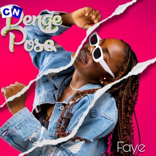 Faye – Denge Pose Latest Songs