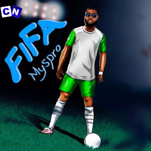 Myspro – Fifa Latest Songs