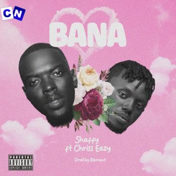 Cover art of Shaffy – BANA ft Chriss Eazy