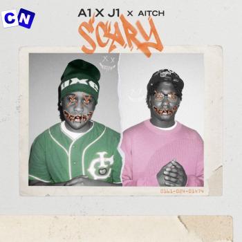 Cover art of A1 x J1 – Scary Ft. Aitch