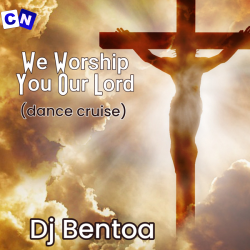 Cover art of Dj Bentoa – We Worship You (Dance Cruise)