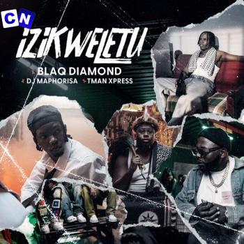 Cover art of Blaq Diamond – Izikweletu ft DJ Maphorisa & Tman Xpress
