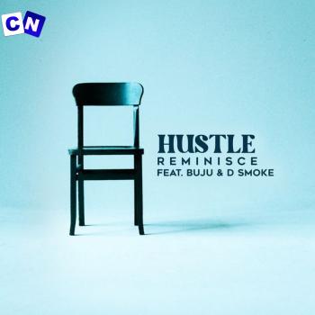 Cover art of Reminisce – Hustle ft. BNXN & D Smoke