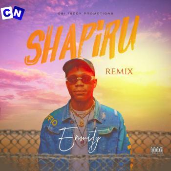 Enmity – Shapiru (Remix) Latest Songs