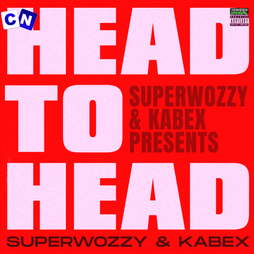 Superwozzy – Head To Head Ft. Kabex Latest Songs