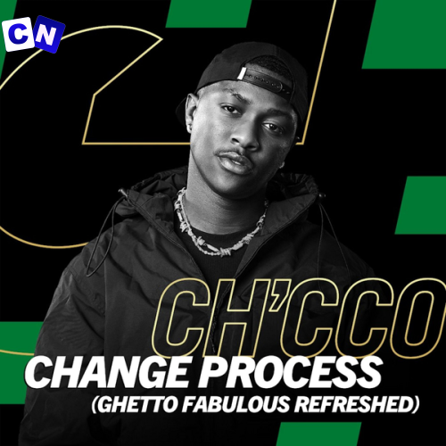 Cover art of Ch’cco – Change Process Ghetto Fabulous Refreshed Ft. Blaqnick & MasterBlaq